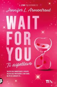 Wait for you. Ti aspettavo