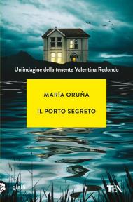 Il porto segreto. Un'indagine di Valentina Redondo