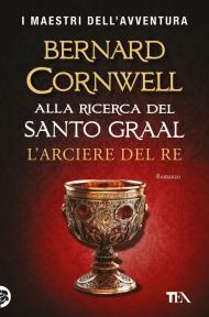 L'arciere del re. Alla ricerca del santo Graal