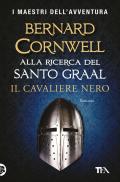 Il cavaliere nero. Alla ricerca del santo Graal