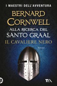 Il cavaliere nero. Alla ricerca del santo Graal