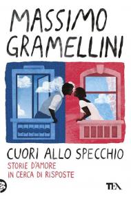 Cuori allo specchio. Storie d'amore in cerca di risposte