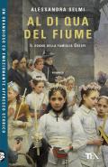 Al di qua del fiume. Il sogno della famiglia Crespi