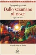 Dallo sciamano al raver Nuova edizione (Urra)