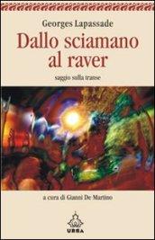 Dallo sciamano al raver Nuova edizione (Urra)