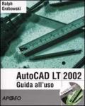 AutoCAD LT 2002. Guida all'uso. Con CD-Rom