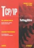 TCP/IP. Tutto & oltre