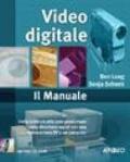 Video digitale. Il manuale. Con CD-ROM