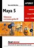 Maya 5. Elaborazione e animazione grafica 3D