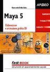 Maya 5. Elaborazione e animazione grafica 3D