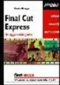 Final Cut Express. Montaggio e editing video