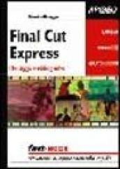 Final Cut Express. Montaggio e editing video