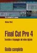 Final Cut Pro 4. Tecniche di montaggio e editing video