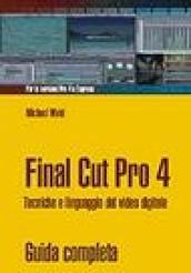 Final Cut Pro 4. Tecniche di montaggio e editing video