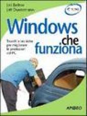 Windows che funziona. Trucchi e tecniche per migliorare le prestazioni del PC