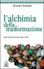 Alchimia della trasformazione (L')