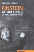 Einstein al suo cuoco la raccontava così