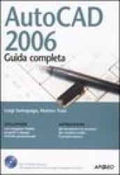 AutoCAD 2006. Guida completa. Con CD-ROM