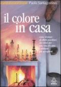 Il colore in casa. Come sfruttare gli effetti psicofisici dei colori per una casa più sana e ambienti più accoglienti