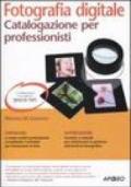 Fotografia digitale. Catalogazione per professionisti