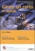 Girare un corto in digitale. Con DVD