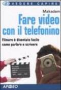 Fare video con il telefonino