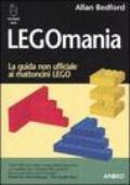 Legomania. La guida non ufficiale ai mattoni lego