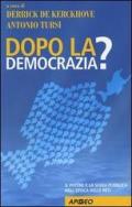 Dopo la democrazia? Il potere e la sfera pubblica nell'epoca delle reti