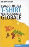 I viaggi di una t-shirt nell'economia globale. Mercato e politica nel mondo del commercio