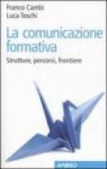 Comunicazione formativa. Strutture, percorsi, frontiere (La)