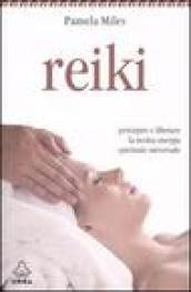 Reiki. Percepire e liberare la nostra energia spirituale universale