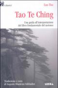 Tao Te Ching. Una guida all'interpretazione del libro fondamentale del taoismo