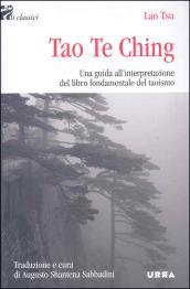 Tao Te Ching. Una guida all'interpretazione del libro fondamentale del taoismo