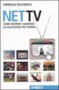 Net TV. Come Internet cambierà la televisione per sempre