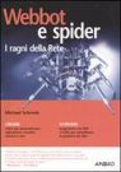 Webbot e spider. I ragni della Rete