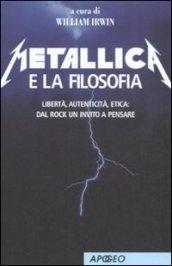 Metallica e la filosofia. Libertà, autenticità, etica: dal rock un invito a pensare
