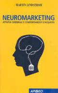 Neuromarketing. Attività cerebrale e comportamenti d'acquisto