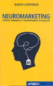 Neuromarketing. Attività cerebrale e comportamenti d'acquisto