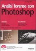 Analisi forense con Photoshop. Ediz. illustrata. Con CD-ROM