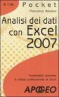 Analisi dei dati con Excel 2007. Funzionalità avanzate e utilizzo professionale di Excel