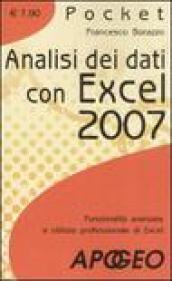 Analisi dei dati con Excel 2007. Funzionalità avanzate e utilizzo professionale di Excel