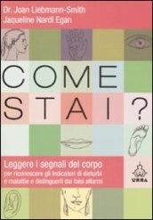 Come stai? Leggere i segnali del corpo per riconoscere gli indicatori di disturbi e malattie e distinguerli dai falsi allarmi