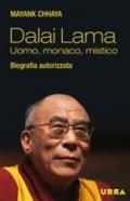 Dalai Lama. Uomo, monaco, mistico. Biografia autorizzata