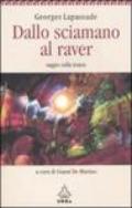 Dallo sciamano al raver Nuova edizione (Urra)