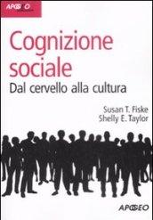 Cognizione sociale. Dal cervello alla cultura