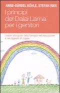 Principi del Dalai Lama per i genitori. I valori alla guida della famiglia nell'educazione e nei rapporti di coppia (I)