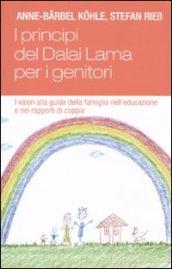 Principi del Dalai Lama per i genitori. I valori alla guida della famiglia nell'educazione e nei rapporti di coppia (I)