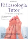 Riflessologia tutor. Manuale completo