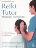 Reiki tutor. Manuale completo