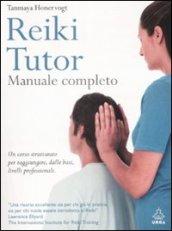 Reiki tutor. Manuale completo